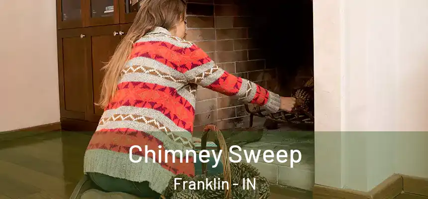 Chimney Sweep Franklin - IN
