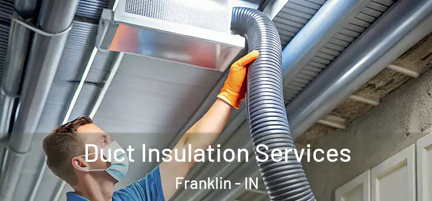 Duct Insulation Services Franklin - IN