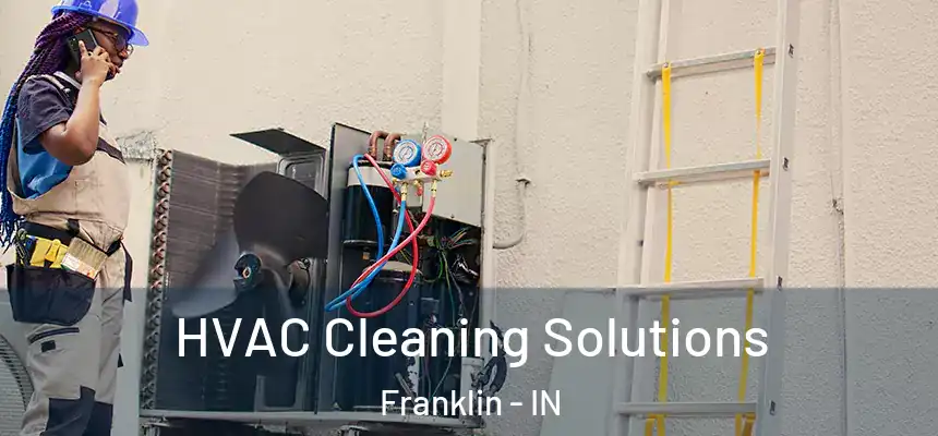 HVAC Cleaning Solutions Franklin - IN