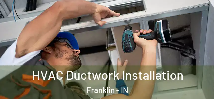 HVAC Ductwork Installation Franklin - IN