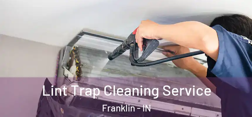  Lint Trap Cleaning Service Franklin - IN