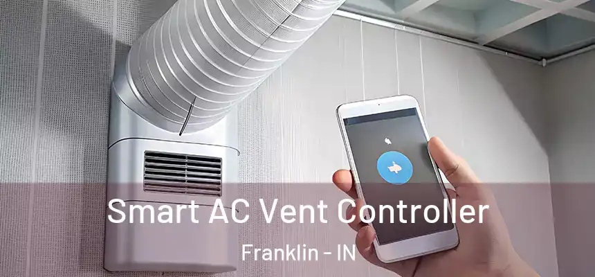  Smart AC Vent Controller Franklin - IN